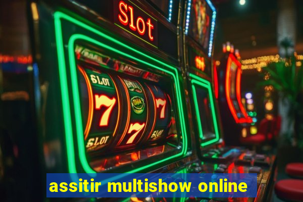 assitir multishow online